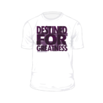 Destin For Greatness Shirts